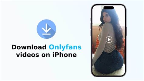 How To Download Onlyfans Videos On Iphone [2023]